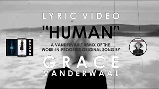 Grace VanderWaal "Human" Lyric Video (Remix) 2020