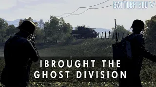 I Brought the Ghost Division - Battlefield V