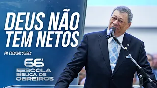 Pr. Esequias Soares | A Responsabilidade é pessoal| 66° EBO