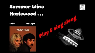 Summer Wine Hazlewood & Sinatra sing & play along with easy chords lyrics tabs for guitar & Karaoke