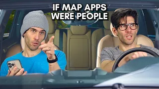 If Map Apps Were People