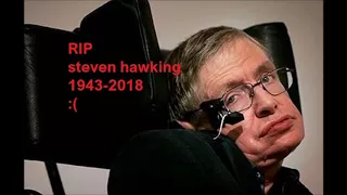 Stephen Hawking's Famous Last Words [RIP]