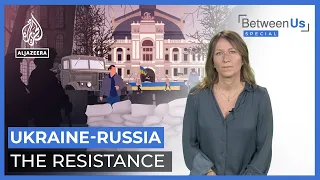 Ukraine-Russia: The Resistance | Between Us