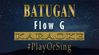 Batugan - Flow G (KARAOKE VERSION)