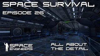 Space Engineers - Space Survival - Ep26 - All About the Detail!, More Interior Design.