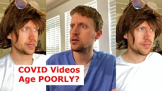 Did My Covid Videos Age Poorly?