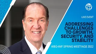 Addressing Challenges to Growth, Security, and Stability | WBG Spring Meetings 2022