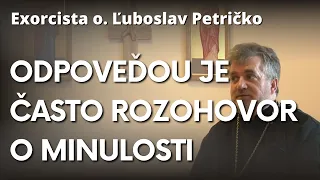 Exorcista o. Ľuboslav Petričko: Ako rozpoznať, kedy potrebujeme exorcistu?
