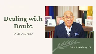 Online Elim Gathering 218: Dealing With Doubt by Bro Willy Nakar