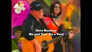 Dave Maclean -  Me and You - Eu e Você 03/08/2021 legendado