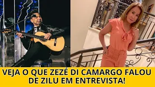 Veja o que Zezé Di Camargo falou de Zilu em entrevista!