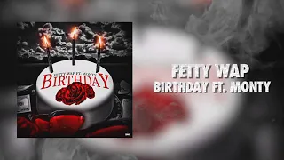 Fetty Wap- Birthday-ft Monty- (Unofficial Video)