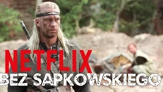 Netflix bez Sapkowskiego! - Co dalej z Wiedźminem?