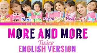 TWICE - More and More (English version) || Color Coded Lyrics|| Lyrical video by Forever Lyrics