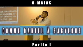 C-MAIAS - Comme Daniel à Babylone // Part.1 (Belgique 2017)