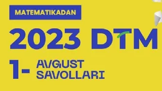 1-avgust tushgan testlar matematika DTM