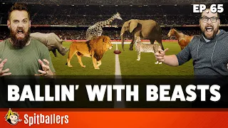 Ballin' With Beasts & Public Pooping - Episode 65 - Spitballers Comedy Show