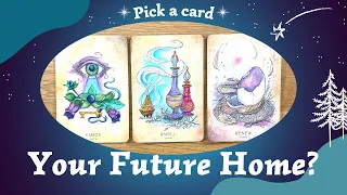 Your Future Home? 🏠⎜Pick a card 💚Timeless reading 🌟