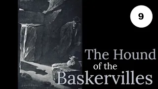 Chapter 9: Second Report of Dr Watson - The LIght Upon the Moor from THE HOUND OF THE BASKERVILLES