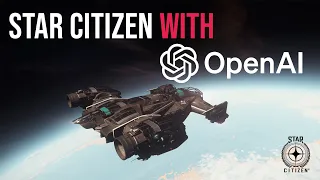 Meet Your New Wingman: GPT-4 Turbo in Star Citizen!