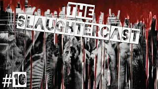 The SlaughterCast #10 - Adoption || with AGENT M (9 year old perspective!)