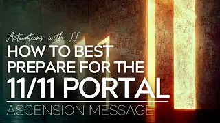 11/11 Portal Ascension Message | How to Best Prepare for the 1111 Portal