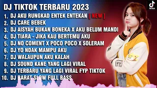 DJ CAMPURAN TIKTOK 2023 - DJ AKU RUNGKAD ENTEK ENTEKAN X DJ CARE BEBEK FULL ALBUM