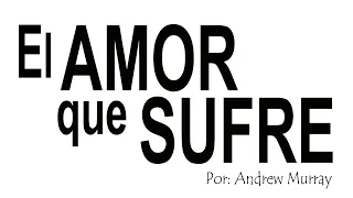 El amor que sufre - Andrew Murray