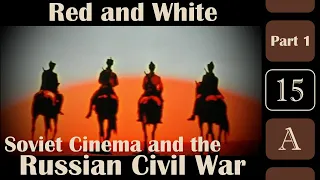 Russian Civil War in Film Part 1 (Kino Primer 15A)