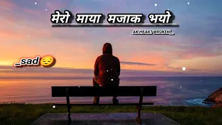 Mero Maya Majak Bhayo 😓| Pramod Kharel New Nepali Song | AK Heart Broken 💔