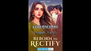 reborn to rectify chapter 1 to 15 #pocketfm #story#reborn