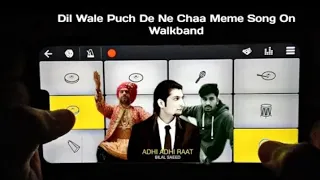 Adhi Adhi Raat | Meme Song - Dil Wale Puch De Ne Chaa Walkband Music Breakdown | walkband star