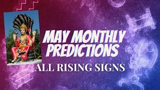 May Monthly Predictions - For all Ascendants