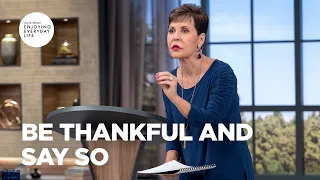 Be Thankful and Say So | Joyce Meyer | Enjoying Everyday Life Teaching Moments