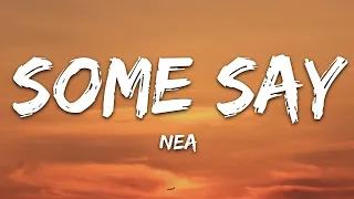 Nea - Some Say (Lyrics)  | 25 Min