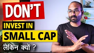 5 Reasons Why You Should Not Invest in Small Cap Mutual Fund | #YourEverydayGuide