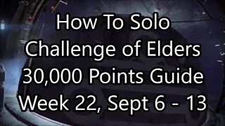 Destiny - How To Solo The Challenge of Elders - 30,000 Points Guide - Week 22, Sept 6 - 13