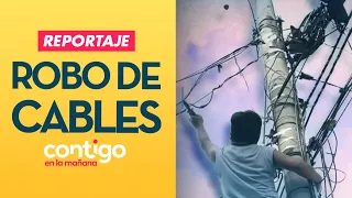 REPORTAJE | Robo de cables: El apagón total - Contigo en la Mañana