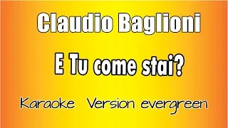 Claudio Baglioni -  E tu come stai (versione Karaoke Academy Italia)