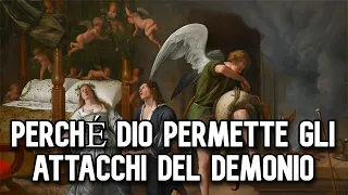 Perché Dio permette gli attacchi del demonio?