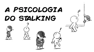 A PSICOLOGIA DO STALKING (PERSEGUIÇÃO)