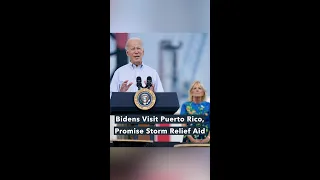 Bidens Visit Puerto Rico, Promise Storm Relief Aid #shorts