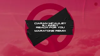 Ciaran McAuley & Linney - Reach For You (Maratone Remix)