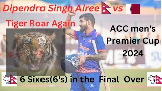 Dipendra Singh Airee 6 Sixes in the final over