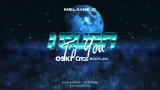 Melanie C - I Turn To You (Oski & Citos Bootleg)