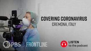 Covering Coronavirus: Cremona, Italy (podcast) | FRONTLINE