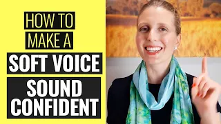 HOW TO MAKE A SOFT VOICE SOUND CONFIDENT: 5 Tips for a Confident Voice