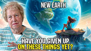 10 Things You Must Give Up To Be On NEW EARTH! ✨ Dolores Cannon