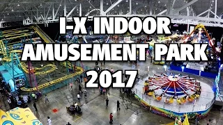 I-X Indoor Amusement Park 2017