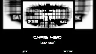 Chris Heid - "Get You" (Original Mix)